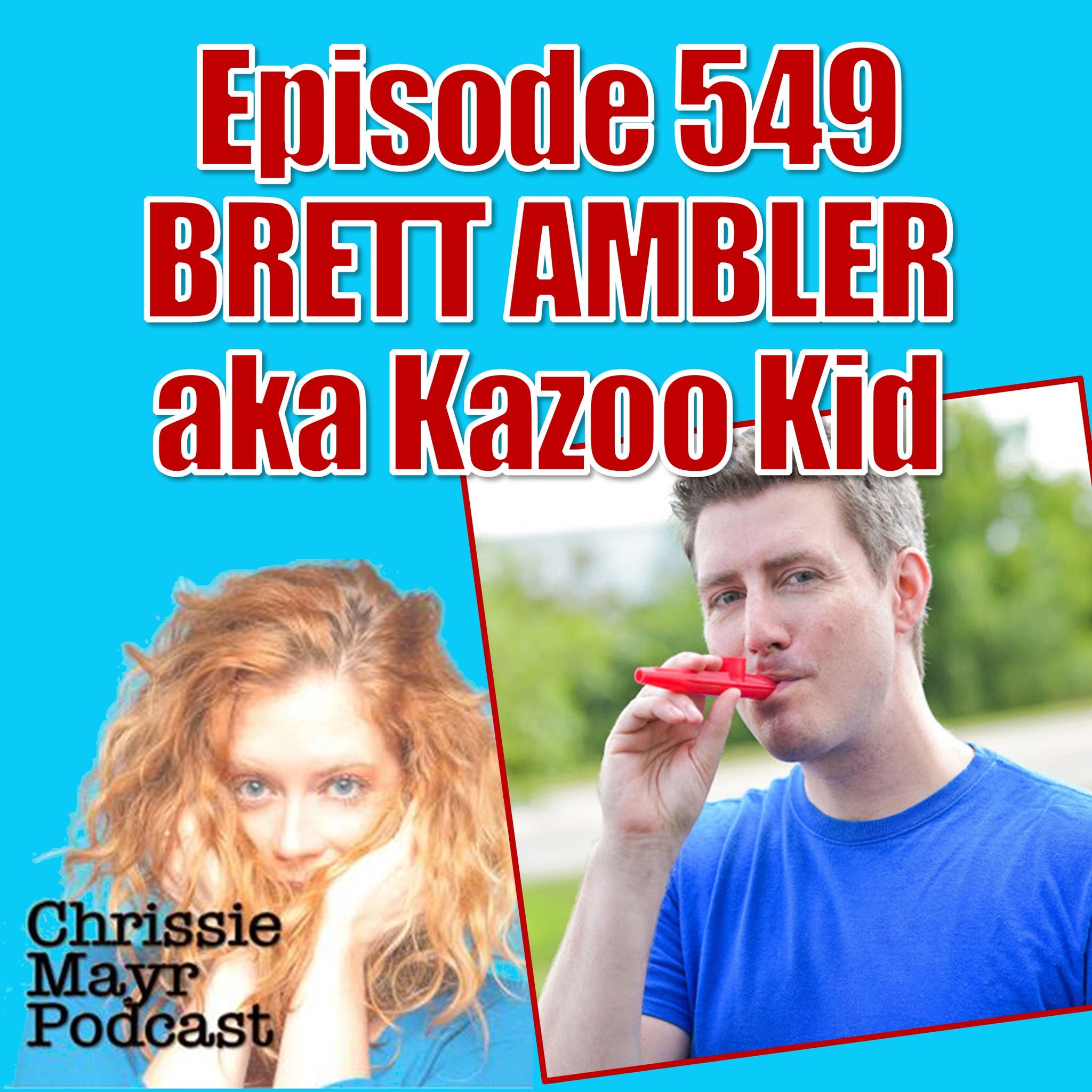 CMP 549 - Brett Ambler "The Kazoo Kid"
