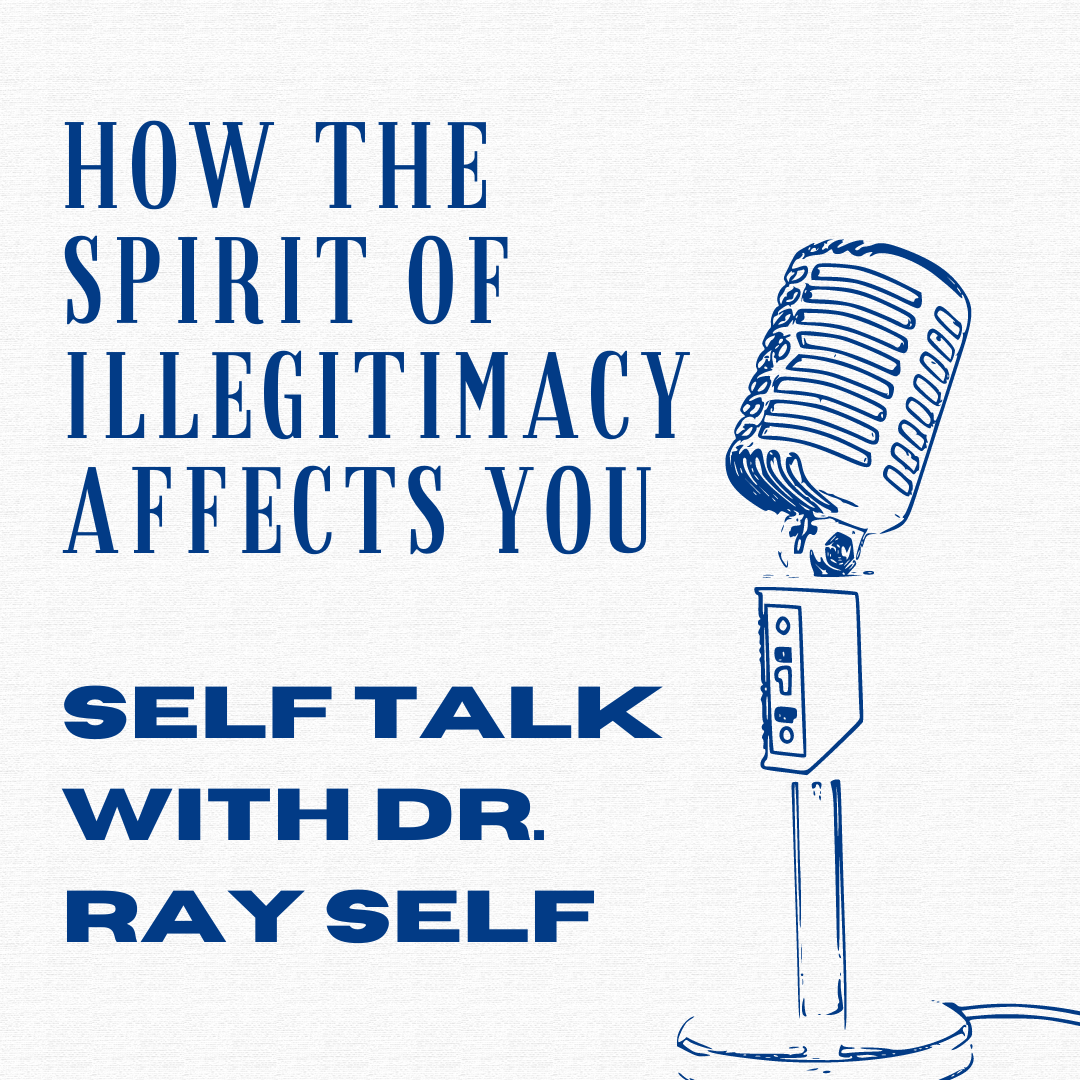 How the Spirit of Illegitimacy Affects You
