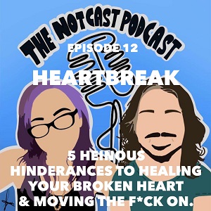 The Notcast: Life, Love, Misery & Deep Sh*t