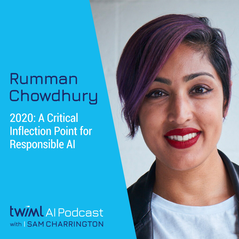 2020: A Critical Inflection Point for Responsible AI with Rumman Chowdhury