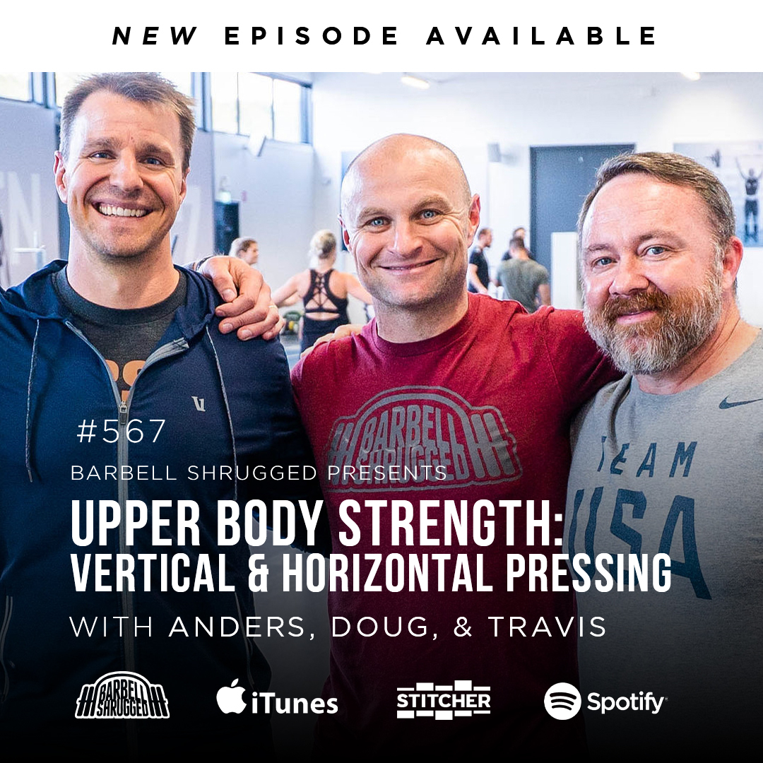 Upper Body Strength: Vertical and Horizontal Pressing Anders Varner, Doug Larson, and Coach Travis Mash - Barbell Shrugged
