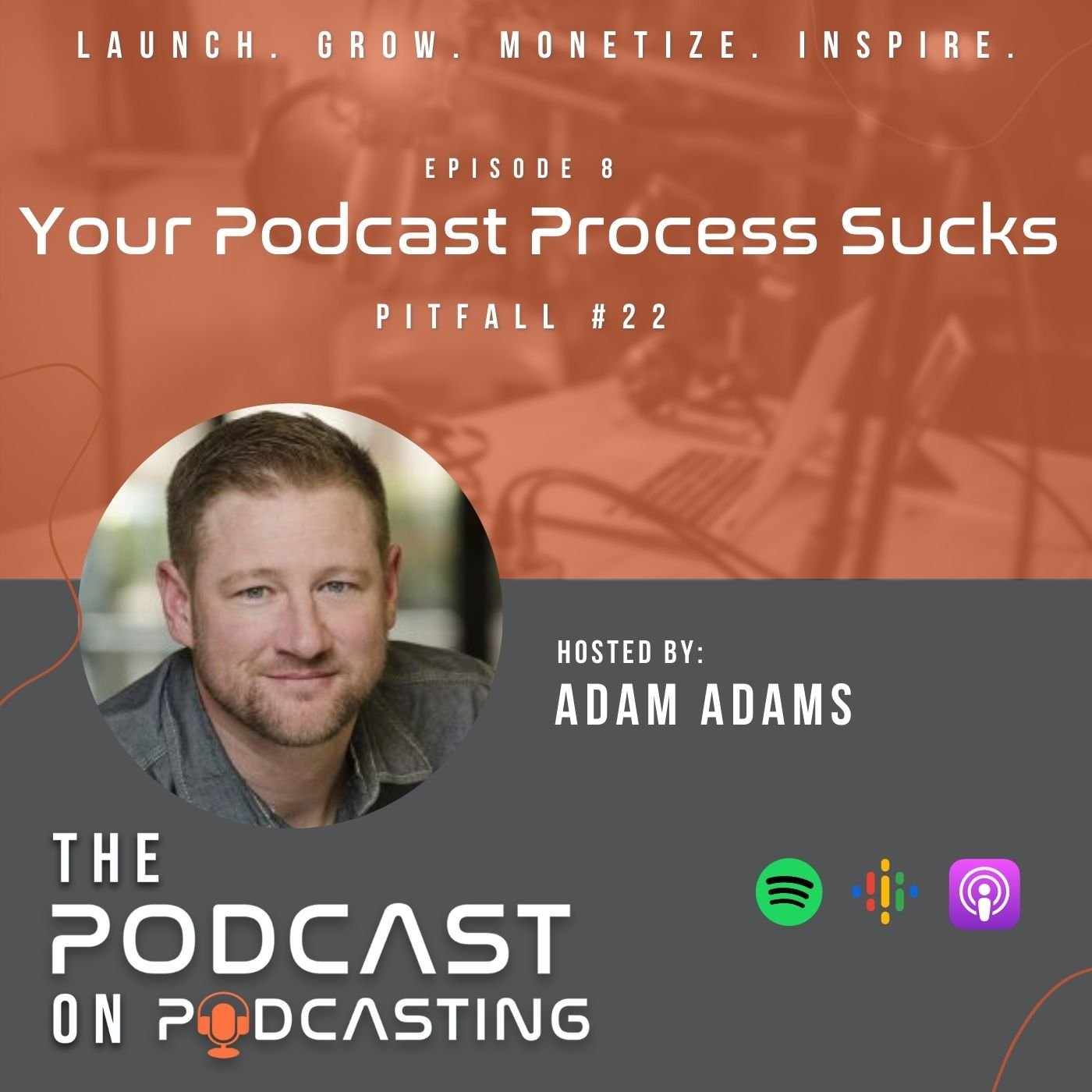 Ep8: Your Podcast Process Sucks - Pitfall #22