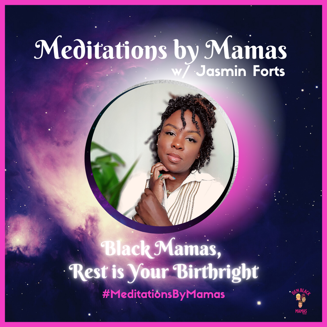 Meditations By Mamas: Rest Mama w/ Jasmin Forts