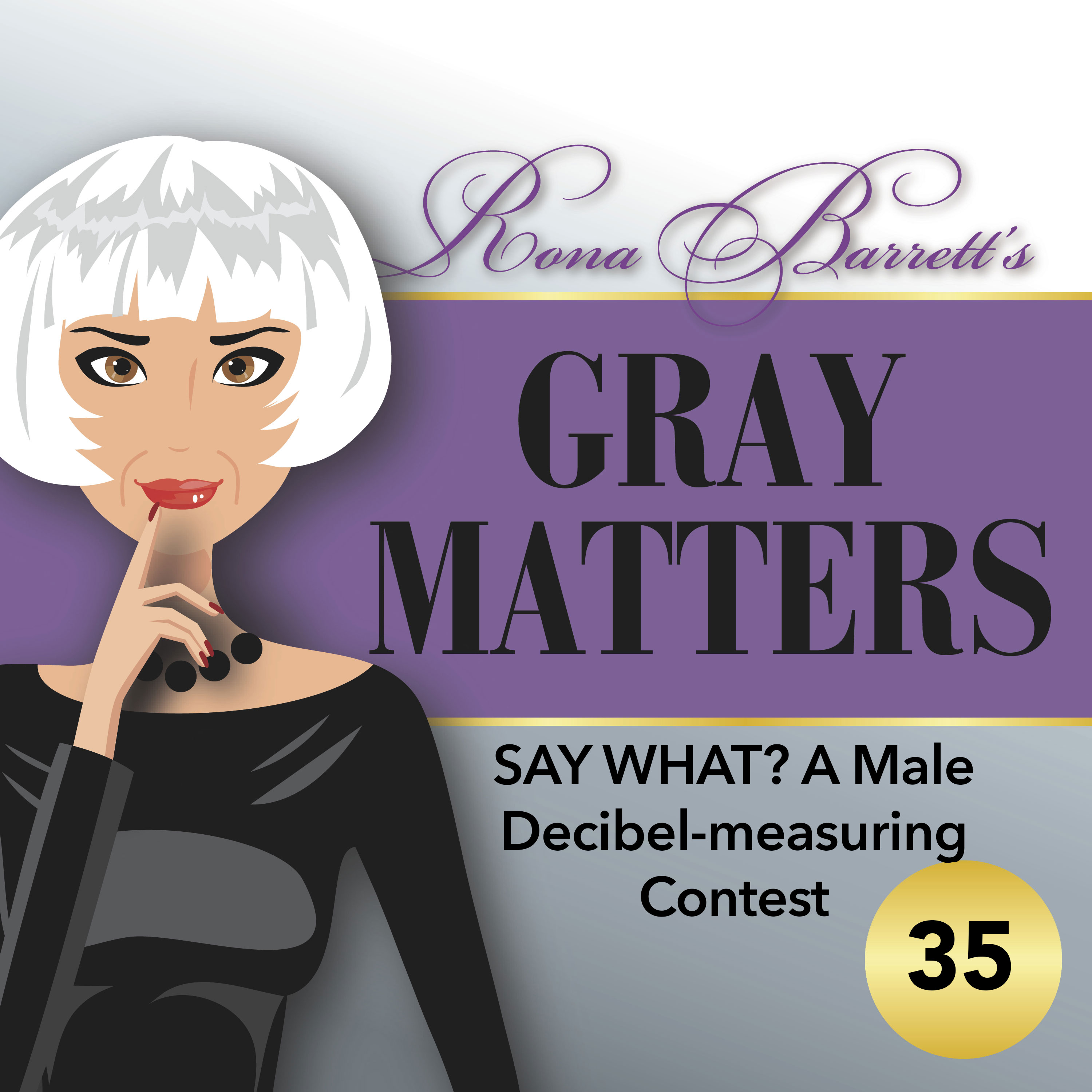 Rona  Barrett\'s Gray Matters: The Podcast