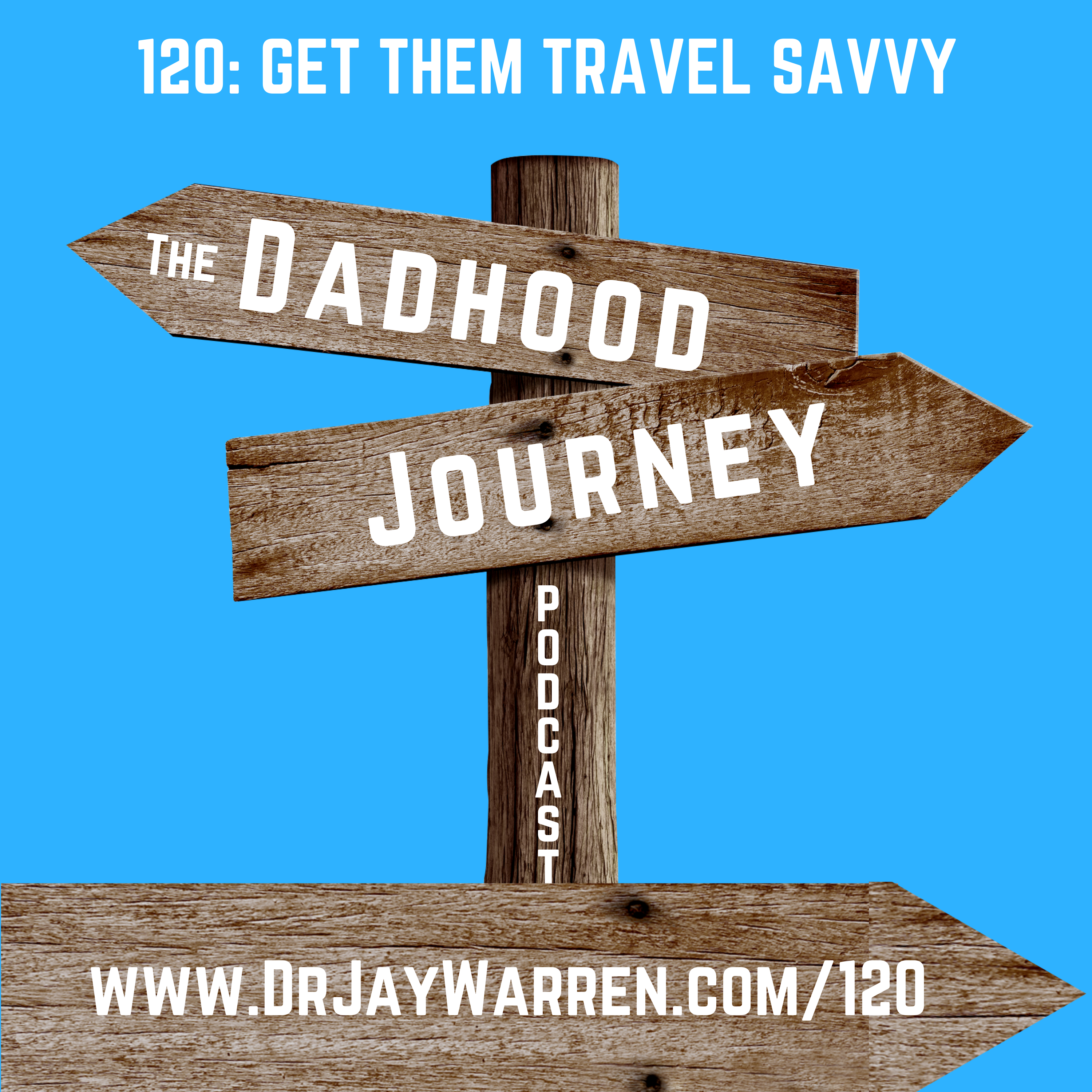 120: Get Them Travel Savvy