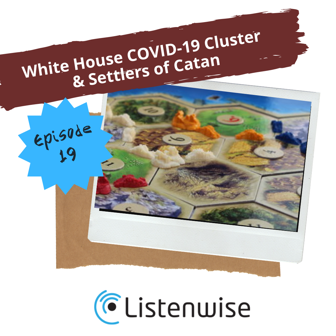 Episode 19: White House COVID-19 Cluster & Settlers of Catan