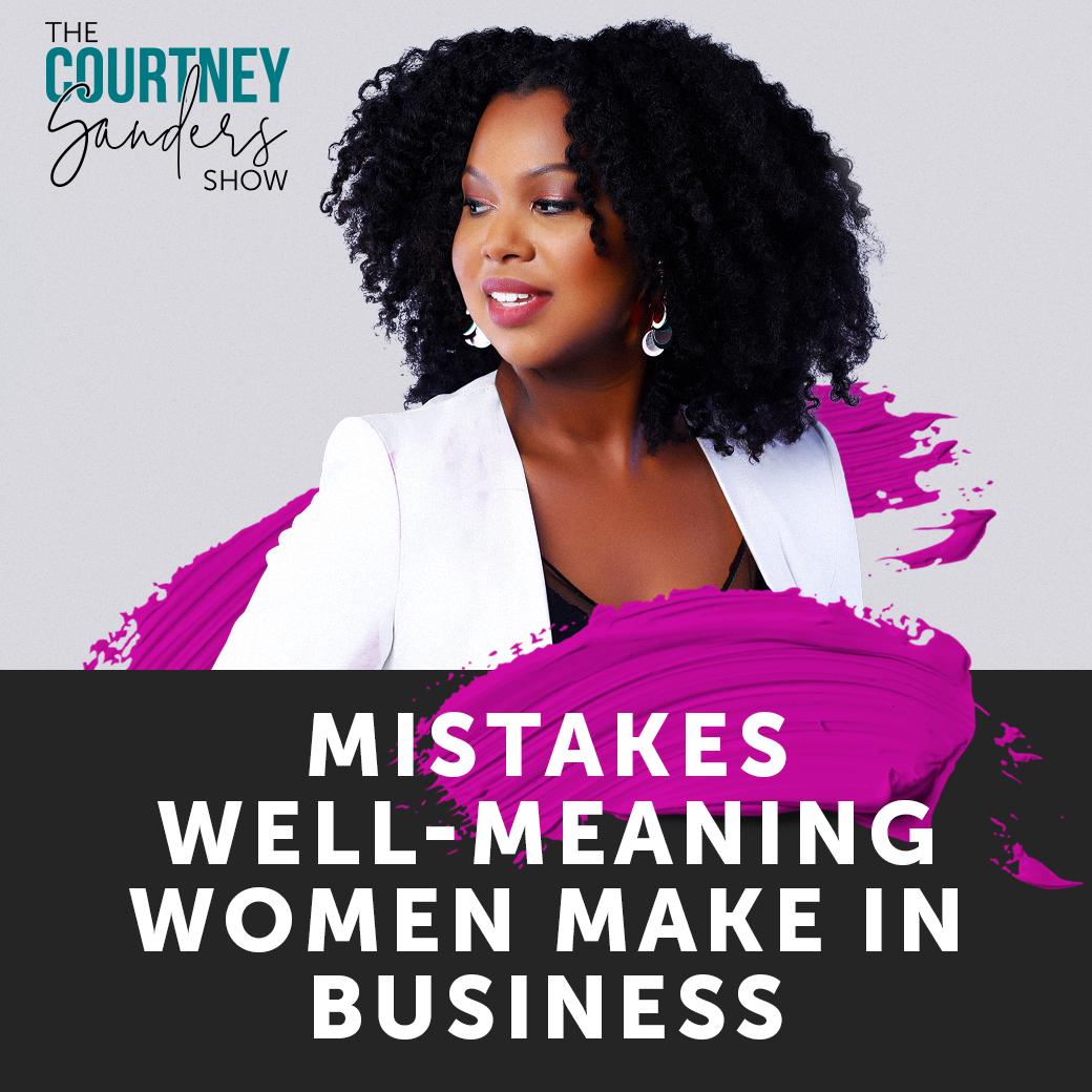 Mistakes Well-Meaning Women Make in Business