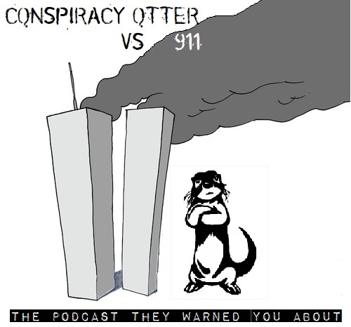 Conspiracy Otter Podcast Episode 12